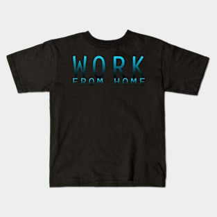 WFH - 05 Kids T-Shirt